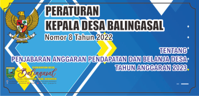 PERATURAN KEPALA DESA BALINGASAL NOMOR 8 TAHUN 2022 TENTANG PENJABARAN APB DESA TA. 2023